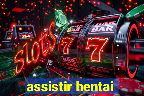 assistir hentai